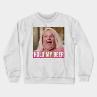 Hold My Beer Crewneck Sweatshirt